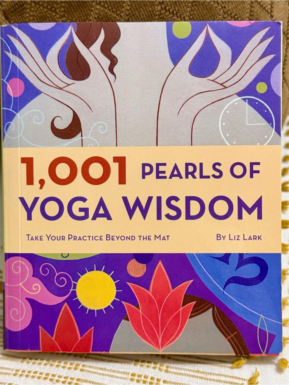 - 1,001 Pearls of Yoga Wisdom 
     by Liz Lark